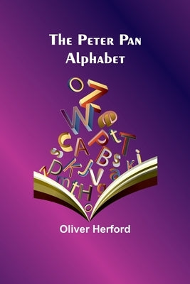 The Peter Pan Alphabet by Herford, Oliver