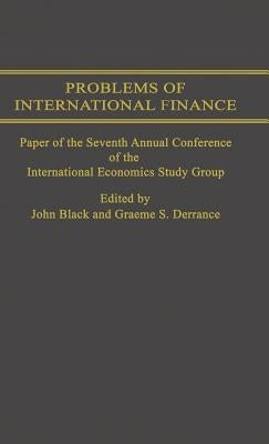 Problems of International Finance: Papers of the Seventh Annual Conference of the Ies Study Group by Block, John