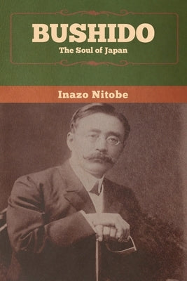 Bushido: The Soul of Japan by Nitobe, Inazo