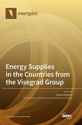 Energy Supplies in the Countries from the Visegrad Group by Rokicki, Tomasz