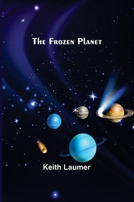 The Frozen Planet by Laumer, Keith