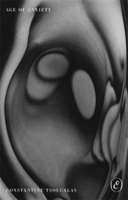 Age of Anxiety by Tsoucalas, Constantine