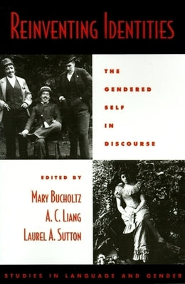 Reinventing Identities by Bucholtz, Mary