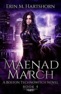 Maenad March: A Boston Technowitch Novel by Hartshorn, Erin M.