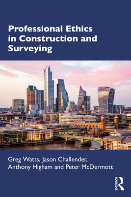 Professional Ethics in Construction and Surveying by Watts, Greg