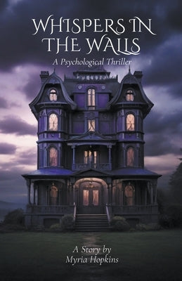 Whispers in the Walls by Hopkins, Myria