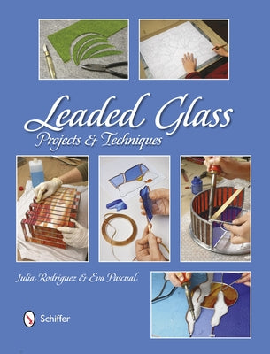 Leaded Glass: Projects and Techniques by Rodriguez, Julia