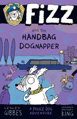 Fizz and the Handbag Dognapper: Volume 4 by Gibbes, Lesley