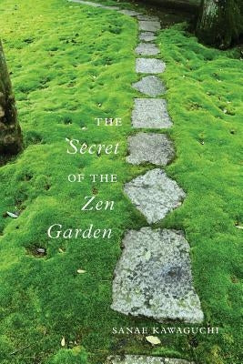 The Secret Of The Zen Garden by Kawaguchi, Sanae
