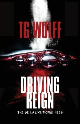 Driving Reign by Wolff, Tg