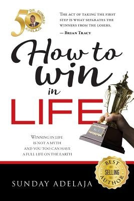 How to win in life by Adelaja, Sunday