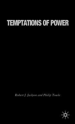 Temptations of Power: The United States in Global Politics After 9/11 by Jackson, R.