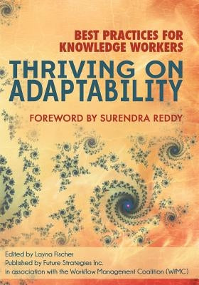Thriving on Adaptability: Best Practices for Knowledge Workers by Reddy, Surendra