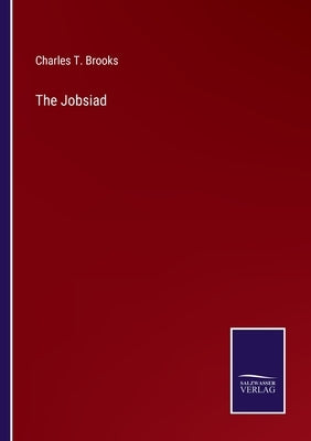 The Jobsiad by Brooks, Charles T.