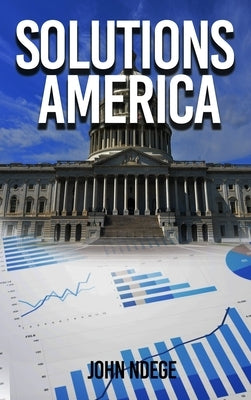 Solutions America by Ndege, John