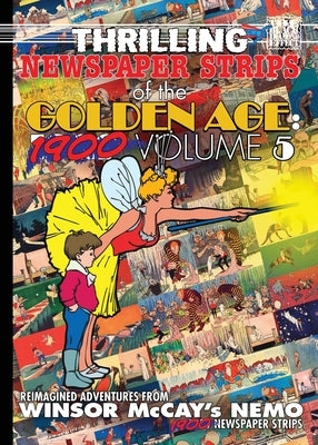 Thrilling Newspaper Strips of the Golden Age: Volume 5 (Digest) by McCay, Winsor