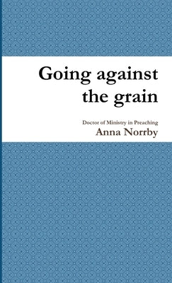 Going against the grain by Norrby, Anna