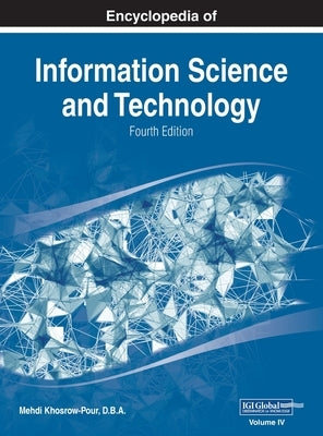 Encyclopedia of Information Science and Technology, Fourth Edition, VOL 4 by Khosrow-Pour, D. B. a. Mehdi