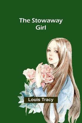 The Stowaway Girl by Tracy, Louis