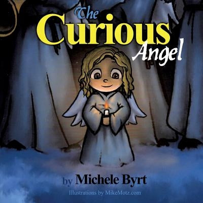 The Curious Angel by Byrt, Michele