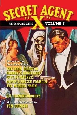 Secret Agent "X" - The Complete Series Volume 7 by Johnson, Tom