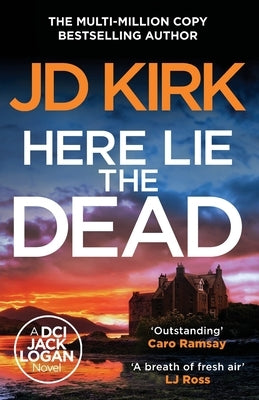 Here Lie the Dead by Kirk, Jd