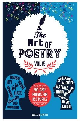 Art of Poetry: Pre C20th poems for KS3 by Bowen, Neil