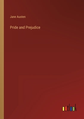 Pride and Prejudice by Austen, Jane