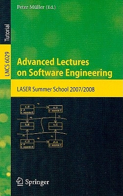 Advanced Lectures on Software Engineering: LASER Summer School 2007/2008 by Müller, Peter