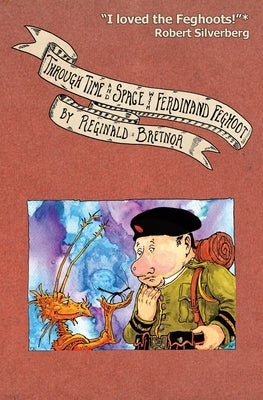 Through Time and Space with Ferdinand Feghoot by Bretnor, Reginald