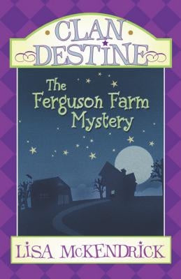 Clan Destine: Ferguson Farm Mystery by McKendrick, Lisa