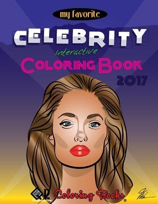 My Favorite Celebrity Interactive Coloring Book by Browne, Mike