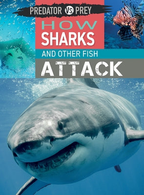 How Sharks and Other Fish Attack by Harris, Tim