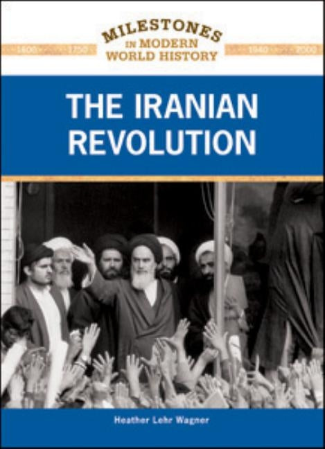 The Iranian Revolution by Wagner, Heather Lehr