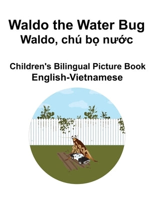 English-Vietnamese Waldo the Water Bug / Waldo, chú b&#7885; n&#432;&#7899;c Children's Bilingual Picture Book by Carlson, Suzanne