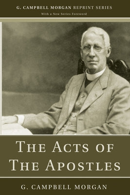 The Acts of The Apostles by Morgan, G. Campbell