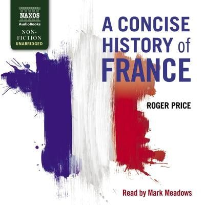 A Concise History of France Lib/E by Price, Roger