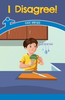 I Disagree!: Civic Virtues by McClure, Leigh