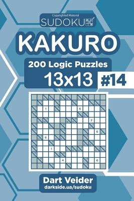 Sudoku Kakuro - 200 Logic Puzzles 13x13 (Volume 14) by Veider, Dart