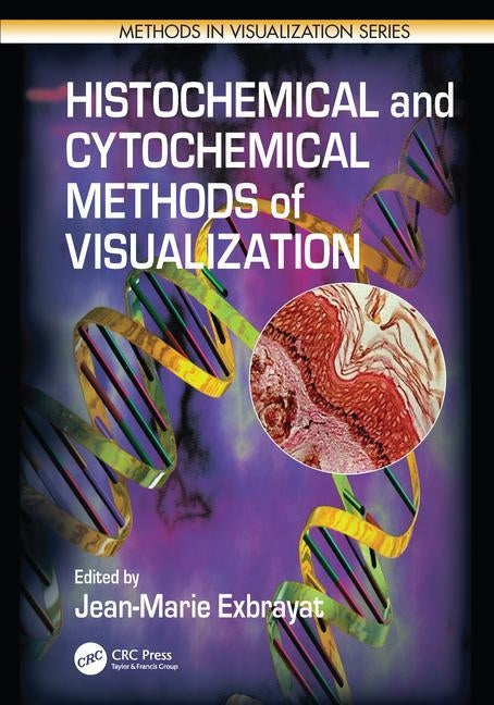 Histochemical and Cytochemical Methods of Visualization by Exbrayat, Jean-Marie