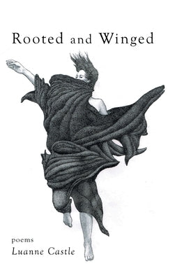 Rooted and Winged by Castle, Luanne