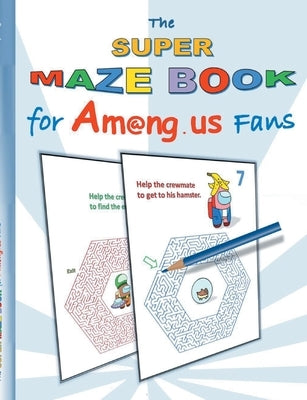The Super Maze Book for Am@ng.us Fans: labyrinth, App, computer, pc, game, apple, videogame, kids, children, Impostor, Crewmate, activity, gift, birth by Roogle, Ricky
