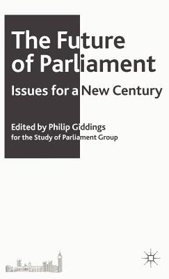 The Future of Parliament: Issues for a New Century by Giddings, P.