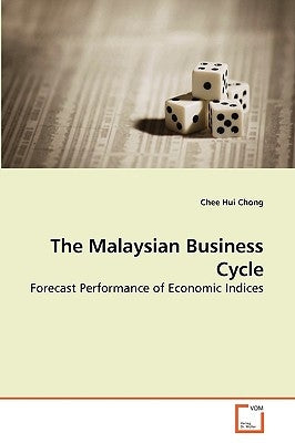 The Malaysian Business Cycle by Chee Hui Chong