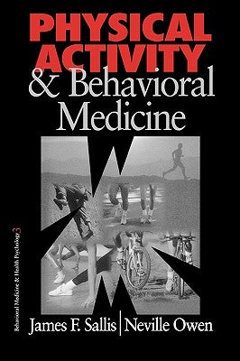 Physical Activity and Behavioral Medicine by Sallis, James
