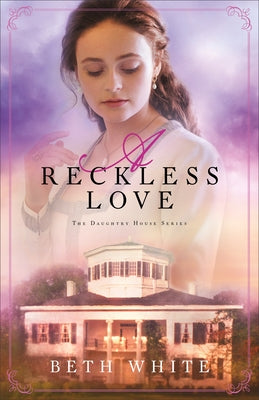 A Reckless Love by White, Beth