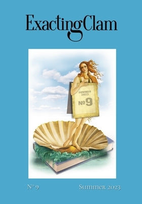 Exacting Clam No. 9: Summer 2023 by Stitch, Guillermo