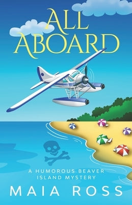 All Aboard: A Humorous Beaver Island Mystery by Ross, Maia