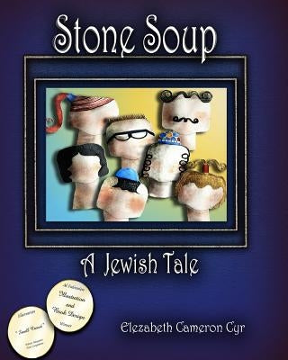 Stone Soup A Jewish Tale by Cyr, Elezabeth Cameron