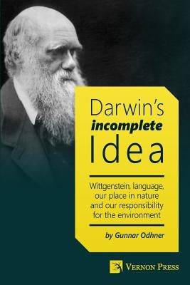 Darwin's Incomplete Idea by Odhner, Gunnar
